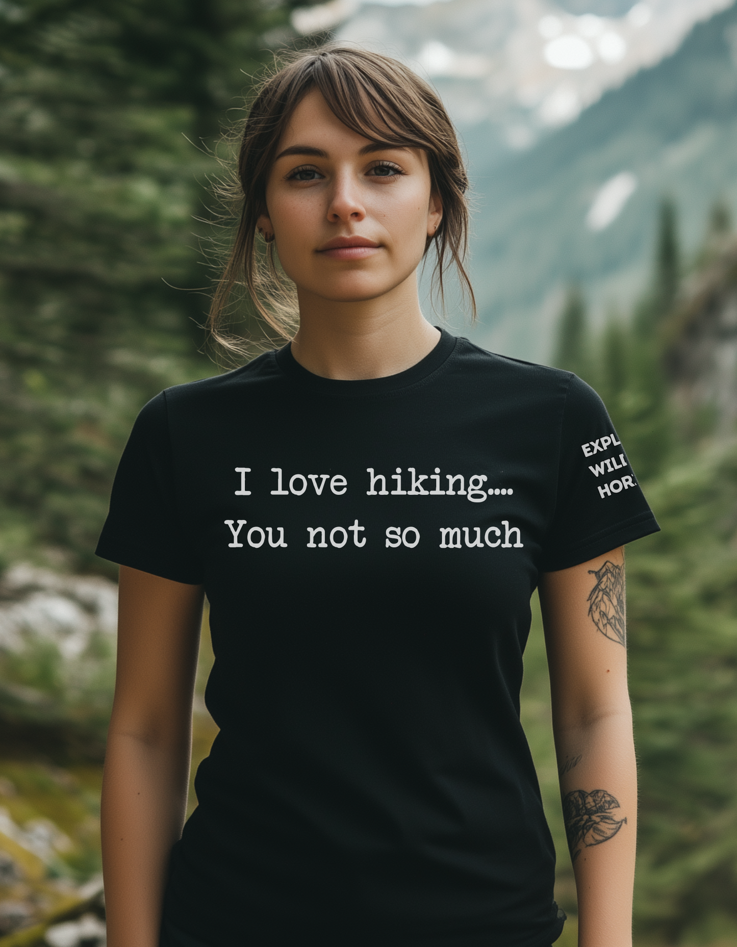 You Not So Much ...I Love Hiking T-Shirt - Funny Hiking Tee for Outdoorsy Friends - Gift for Hikers
