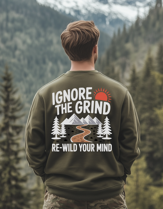 Ignore the Grind Sweatshirt - Re-Wild Your Mind | Cozy Unisex Apparel