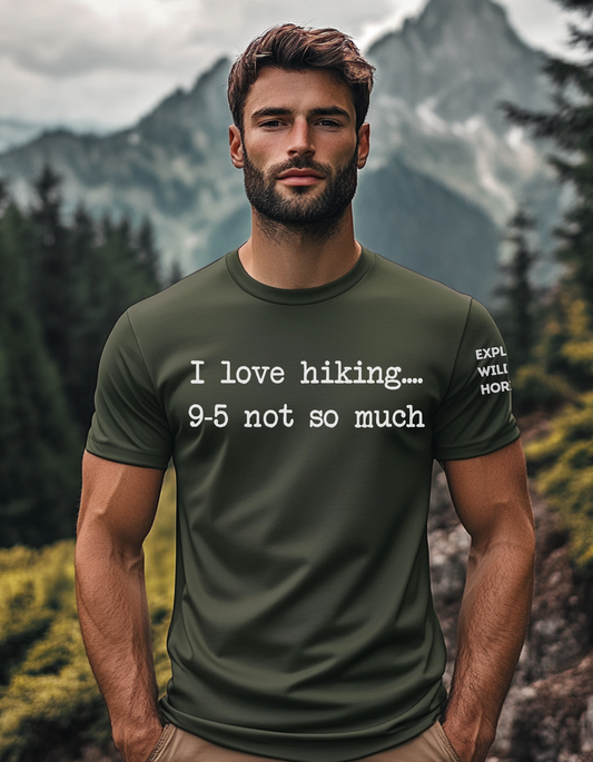 9-5 not so much - I Love Hiking T-Shirt | Hiker's Gift | Casual Cotton Tee for Adventure Lovers