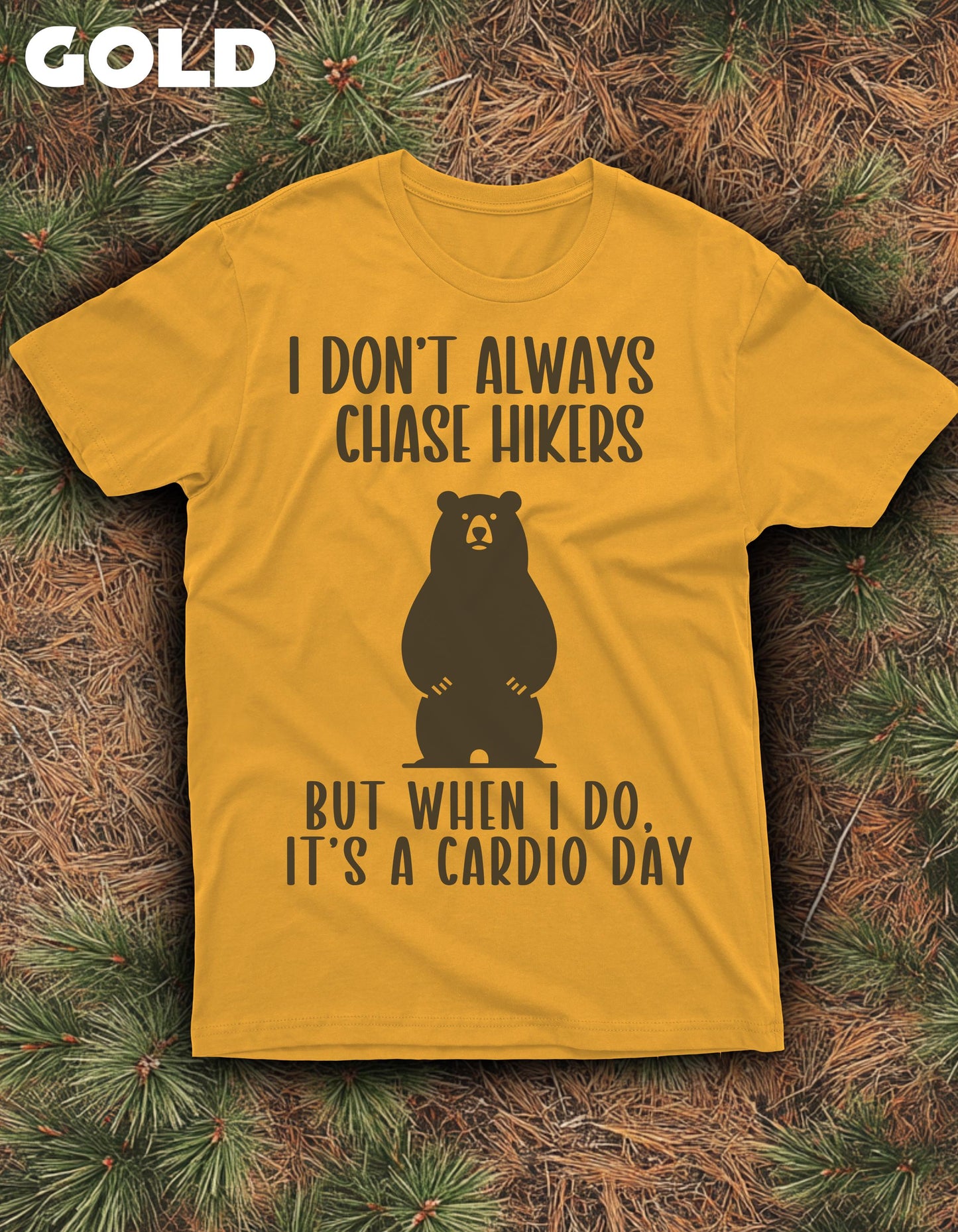 Funny Bear Hiking Tee - I Dont Always Chase Hikers, But When I Do It's A Cardio Day - Hikers - Walkers Gift